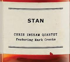 Chris Ingham Quartet Stan album